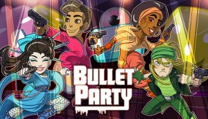 Play Bullet Party